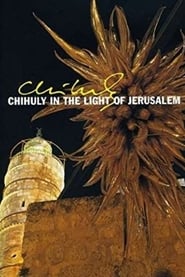 Chihuly in the Light of Jerusalem FULL MOVIE