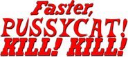 Logo of Faster, Pussycat! Kill! Kill! image size 672x300
