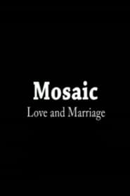 Mosaic: Love & Marriage