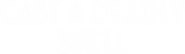 Logo of Cast a Deadly Spell image size 3864x1123