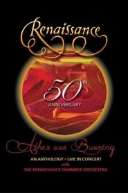 Renaissance - 50th Anniversary • Ashes are Burning • An Anthology • Live in Concert