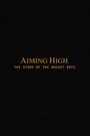 Aiming High  - The Story Of The Rocket Boys