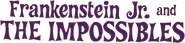 Logo of Frankenstein, Jr. and The Impossibles image size 758x176