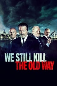 We Still Kill the Old Way 2014 123movies