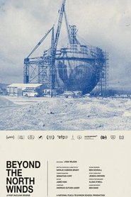 Poster of Beyond the North Winds: A Post Nuclear Reverie image size 500x750