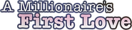 Logo of A Millionaire's First Love image size 697x163
