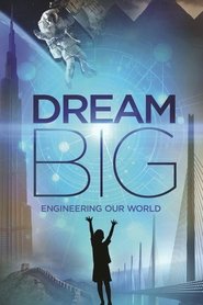 Dream Big: Engineering Our World 2017 123movies