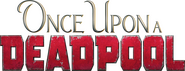 Logo of Once Upon a Deadpool image size 756x290