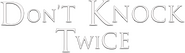 Logo of Don't Knock Twice image size 785x223