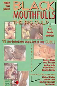 Black Mouthfulls: The Big Gulp