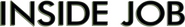 Logo of Inside Job image size 1198x176
