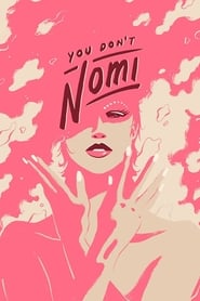 You Don’t Nomi 2019 123movies