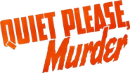 Logo of Quiet Please, Murder image size 804x452