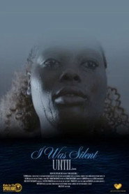 I Was Silent Until... poster