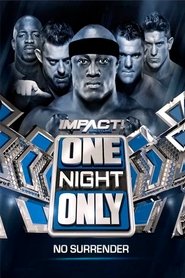Poster of IMPACT Wrestling: One Night Only: No Surrender 2017 image size 2000x3000