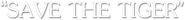 Logo of Save the Tiger image size 790x85