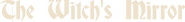 Logo of The Witch's Mirror image size 1575x188
