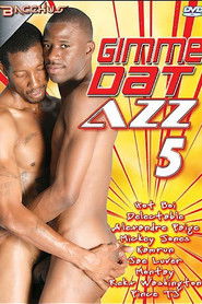 Gimme Dat Azz 5