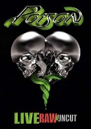 poster Poison: Live, Raw & Uncut