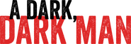 Logo of A Dark, Dark Man image size 2539x864