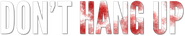 Logo of Don't Hang Up image size 792x155