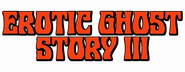 Logo of Erotic Ghost Story III image size 800x310