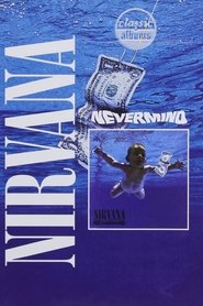 Poster of Classic Albums: Nirvana - Nevermind image size 1000x1500