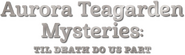 Logo of Aurora Teagarden Mysteries: Til Death Do Us Part image size 790x233