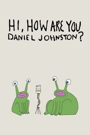 poster Hi, How Are You Daniel Johnston?