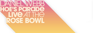 Logo of Daniel Webb: Hoe's Parade Live at the Rose Bowl image size 3596x1299