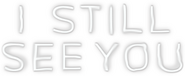 Logo of I Still See You image size 727x297