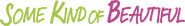Logo of Some Kind of Beautiful image size 2835x396