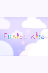 FRAISE KISS