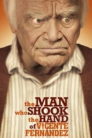The Man Who Shook the Hand of Vicente Fernandez 2012 123movies
