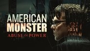Backdrop of American Monster: Abuse of Power image size 1300x731