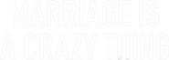 Logo of Marriage Is a Crazy Thing image size 1312x465