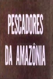 Pescadores da Amazônia