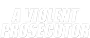 Logo of A Violent Prosecutor image size 1280x544