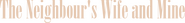 Logo of The Neighbour's Wife and Mine image size 772x96
