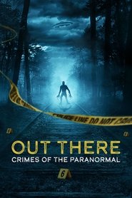 Poster of OUT THERE: Crimes of the Paranormal image size 2000x3000