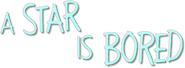 Logo of A Star Is Bored image size 791x291