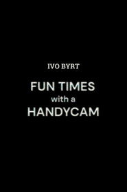 Fun Times With A Handycam