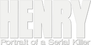 Logo of Henry: Portrait of a Serial Killer image size 580x292