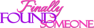 Logo of Finally Found Someone image size 1275x388
