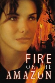 Poster of Fire on the Amazon image size 1000x1500