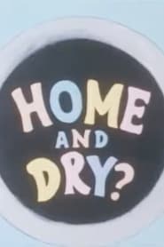 Home and Dry?