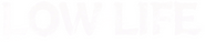 Logo of Low Life image size 794x164