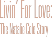 Logo of Livin' for Love: The Natalie Cole Story image size 414x292