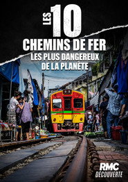 Les 10 chemins de fer les plus dangereux de la planète