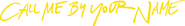 Logo of Call Me by Your Name image size 2388x338